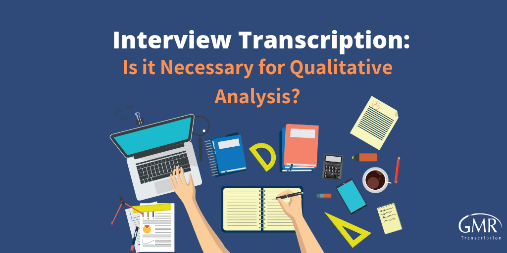 Why You Should Use a Human Transcription Service for Your Interviews?