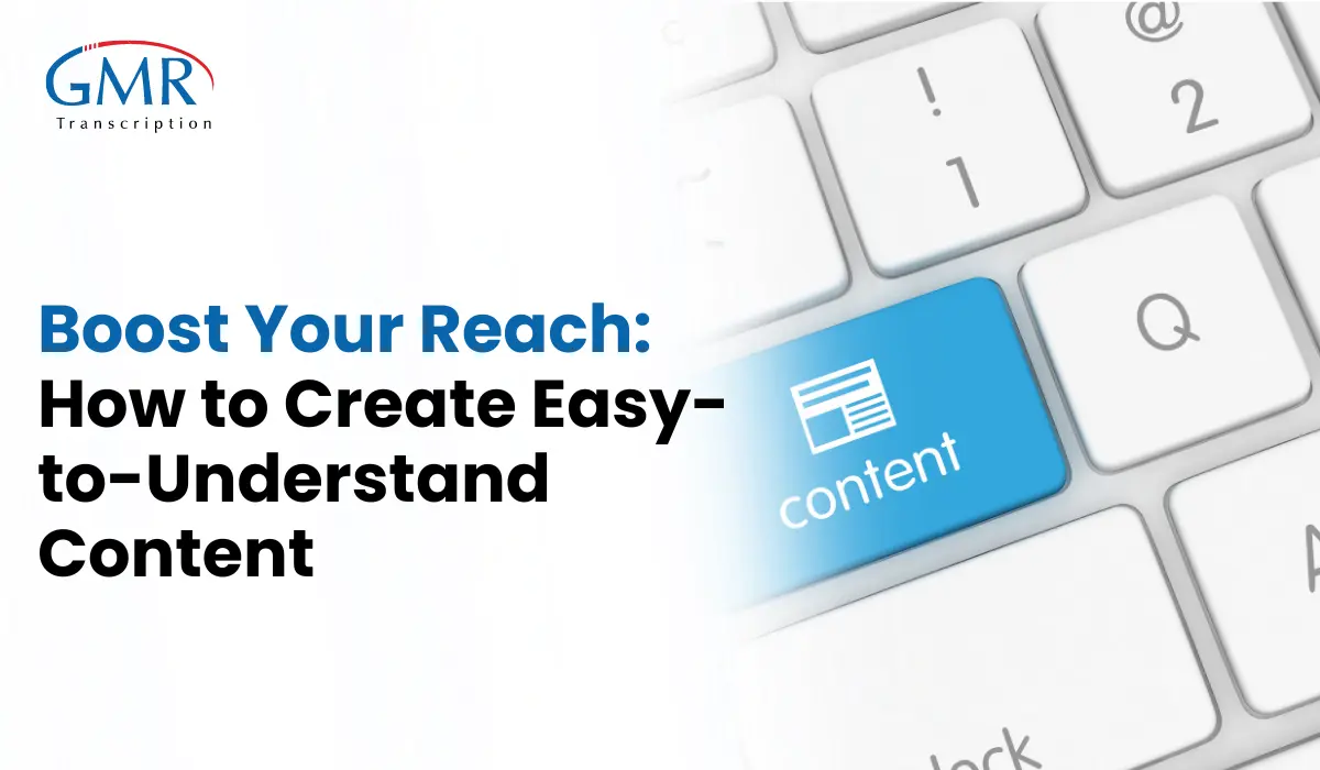 Boost Your Reach: How to Create Easy-to-Understand Content