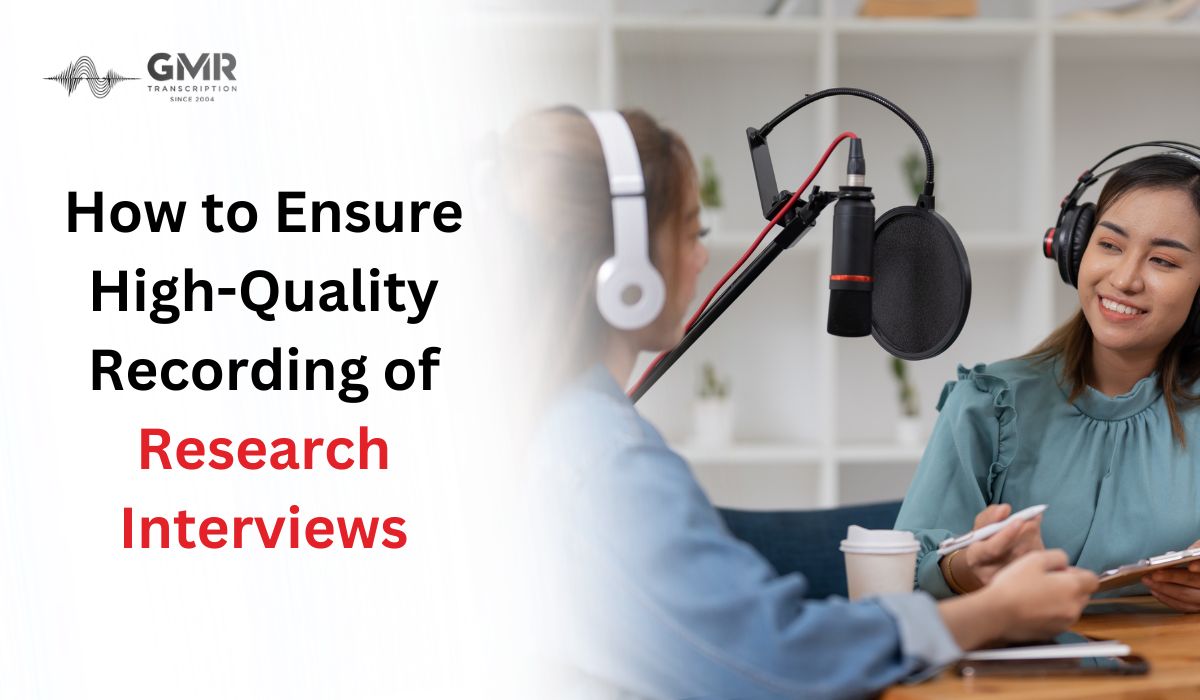 How to Ensure High-Quality Recording of Research Interviews